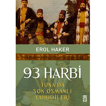 93 Harbi - Tuna'da Son Osmanlı Yahudileri Erol Haker