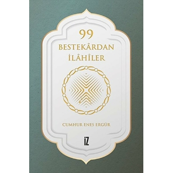 99 Bestekardan Ilahiler Cumhur Enes Ergür