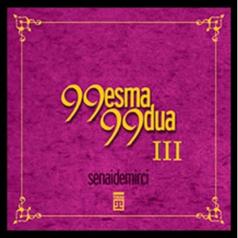 99 Esma 99 Dua 3 Senai Demirci