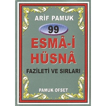 99 Esma-I Hüsna Fazileti Ve Sırları (Dua-099) (Cep Boy) Arif Pamuk