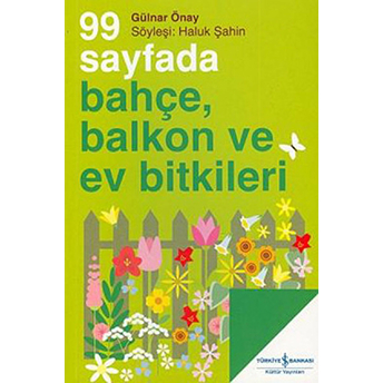 99 Sayfada Bahçe, Balkon Ve Ev Bitkileri Gülnar Önay