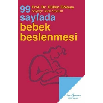 99 Sayfada Bebek Beslenmesi Gülbin Gökçay