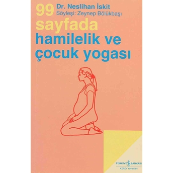 99 Sayfada Hamilelik Ve Çocuk Yogası Neslihan Iskit