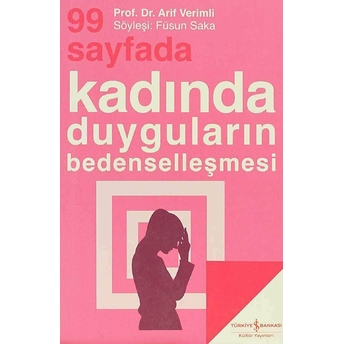 99 Sayfada Kadında Duyguların Bedenselleşmesi Füsun Saka