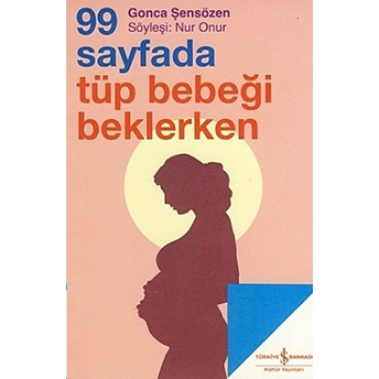 99 Sayfada Tüp Bebeği Beklerken Gonca Şensözen