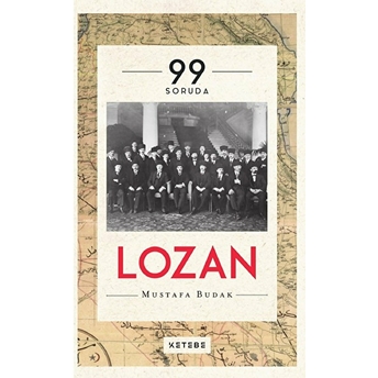 99 Soruda Lozan (Ciltli) Mustafa Budak