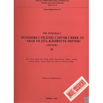 998 Numaralı Muhasebe-I Vilayet-I Diyar-I Bekr Ve Arab Ve Zü’l-Kadiriyye Defteri (937 / 1530) 2. Cilt Kolektif