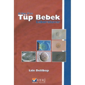 A'Dan Z'Ye Tüp Bebek Laboratuvar Lale Delilbaşı