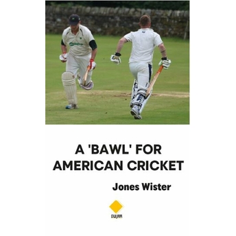 A Bawl For American Cricket Jones Wister