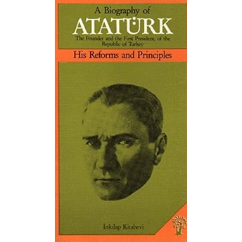 A Biography Of Atatürk His Reforms And Principles Mustafa Zeki Cingöz