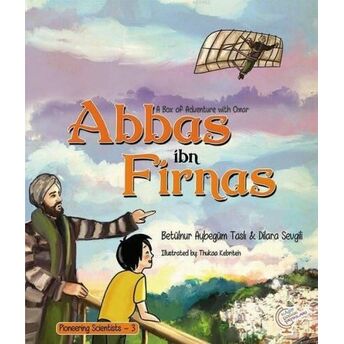 A Box Of Adventure With Omar: Abbas Ibn Firnas Pioneering Scientists - 3 Dilara Sevgili