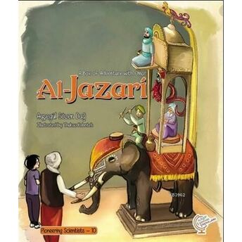 A Box Of Adventure With Omar: Al-Jazari Pioneering Scientists - 10 Ayşegül Sözen Dağ