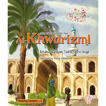 A Box Of Adventure With Omar: Al-Khwarizmi Pioneering Scientists - 2 Dilara Sevgili