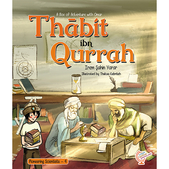 A Box Of Adventure With Omar: Thabit Ibn Qurrah Pioneering Scientists - 4 Irem Şahin Yarar