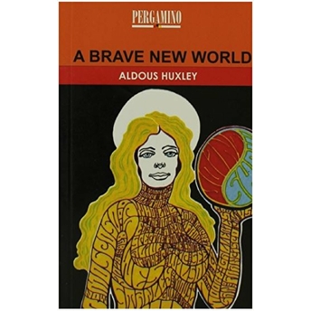 A Brave New World Aldous Huxley