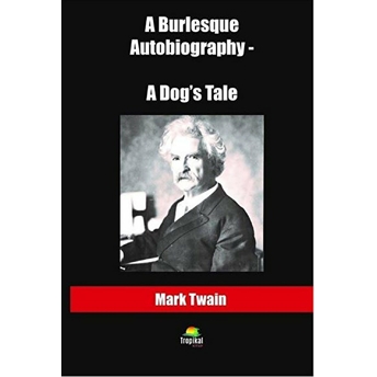 A Burlesque Autobiography - A Dog’s Tale