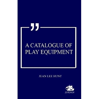 A Catalogue Of Play Equipment Jean Lee Hunt