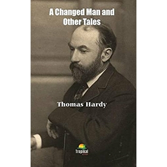 A Changed Man And Other Tales Thomas Hardy