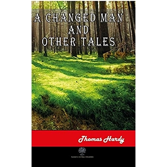 A Changed Man And Other Tales - Thomas Hardy