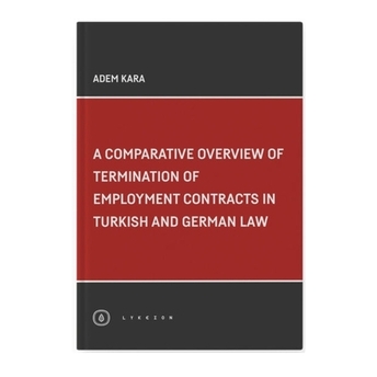 A Comparative Overview Of Termination Of Employment Contracts In Turkish And German Law Adem Kara