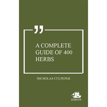 A Complete Guide Of 400 Herbs Nicholas Culpeper