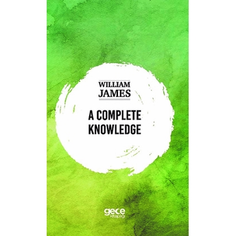 A Complete Knowledge - Wıllıam James