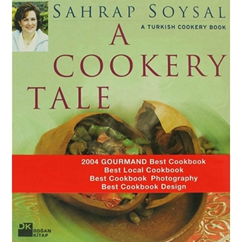 A Cookery Tale A Turkish Cookery Book Sahrap Soysal