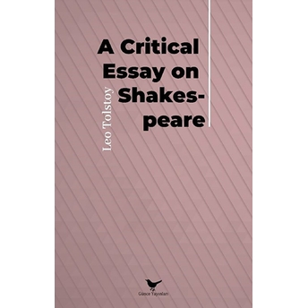 A Critical Essay On Shakespeare Leo Tolstoy