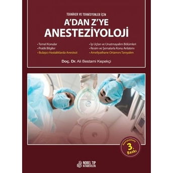 A’dan Z’ye Anesteziyoloji: Tekniker Ve Teknisyenler Için Ali Bestami Kepekçi