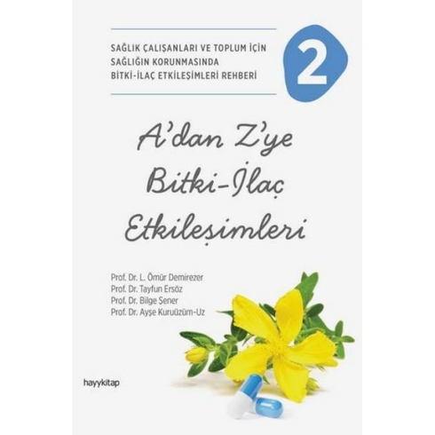 A’dan Z’ye Bitki-Ilaç Etkileşimleri-2 Prof. Dr. L. Ömür Demirezer, Prof. Dr.