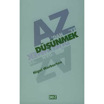 A’dan Z’ye Düşünmek Nigel Warburton