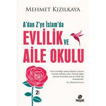 A’dan Z’ye Islam’da Evlilik Ve Aile Okulu Mehmet Kızılkaya