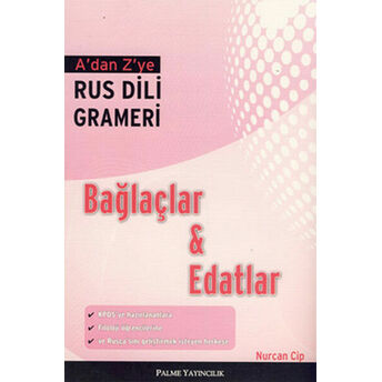 A’dan Z’ye Rus Dili Grameri - Bağlaçlar Ve Edatlar Nurcan Cip