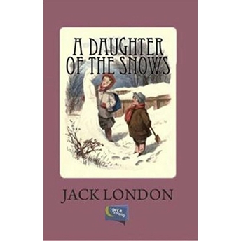 A Daughter Of Snows Jack London