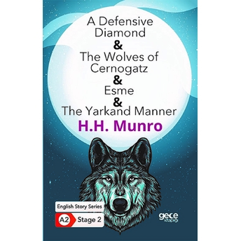 A Defensive Diamond - The Wolves Of Cernogatz - Esme - The Yarkand Manner - Ingilizce Hikayeler H. H. Munro