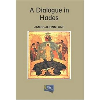 A Dialogue In Hades James C. Johnstone