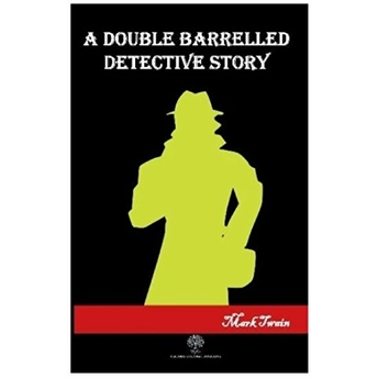 A Double Barrelled Detectice Story  - Mark Twain