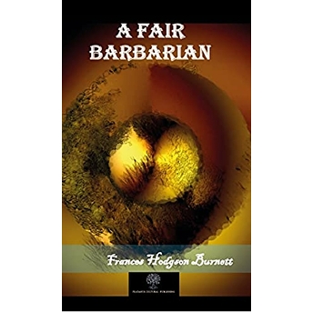 A Fair Barbarian - Frances Hodgson Burnett