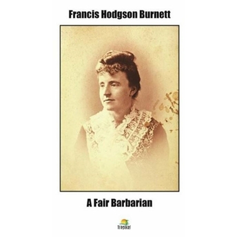 A Fair Barbarian Francis Hodgson Burnett