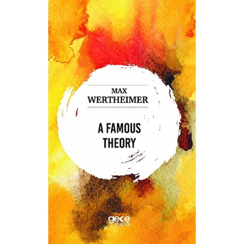 A Famous Theory - Max Wertheımer