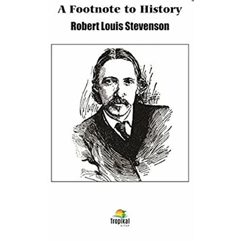 A Footnote To History Robert Louis Stevenson