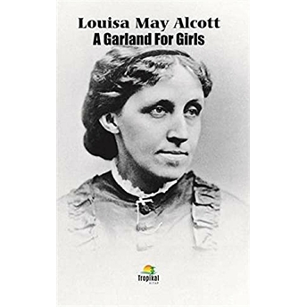 A Garland For Girls Louisa May Alcott