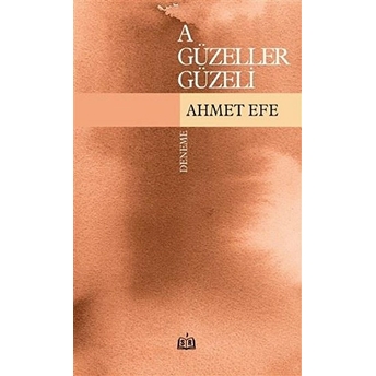 A Güzeller Güzeli - Ahmet Efe - Ahmet Efe