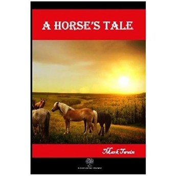 A Horse’s Tale - Mark Twain