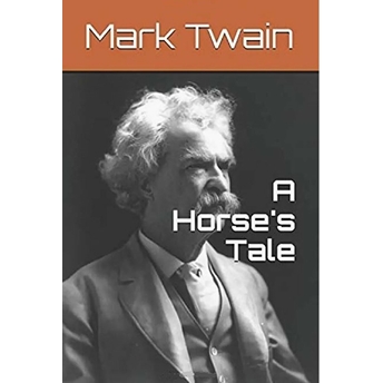 A Horse'S Tale Mark Twain