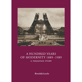 A Hundred Years Of Modernity 1889-1989 Faruk Birtek