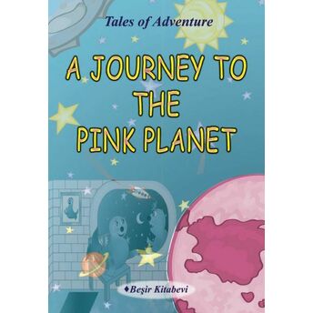 A Journey To The Pink Planet Serkan Koç