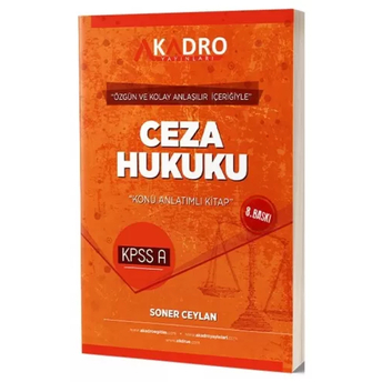 A Kadro Yayınları Kpss A Grubu Ceza Hukuku Konu Anlatımlı Soner Ceylan