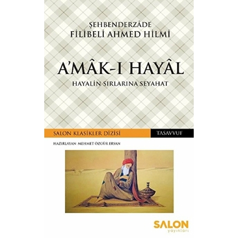 A’mâk-I Hayâl - Hayalin Sırlarına Seyahat Şehbenderzade Filibeli Ahmed Hilmi