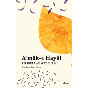 A’mak-I Hayal Şehbenderzade Filibeli Ahmed Hilmi